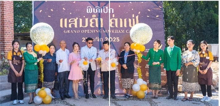 ເປີດ ແສນຄຳ ຄ່າເຟ່ ເປັນທາງການ ຕັ້ງຢູ່ບ້ານສີຖານໃຕ້ ເມືອງຫາດຊາຍຟອງ ນະຄອນຫຼວງວຽງຈັນ